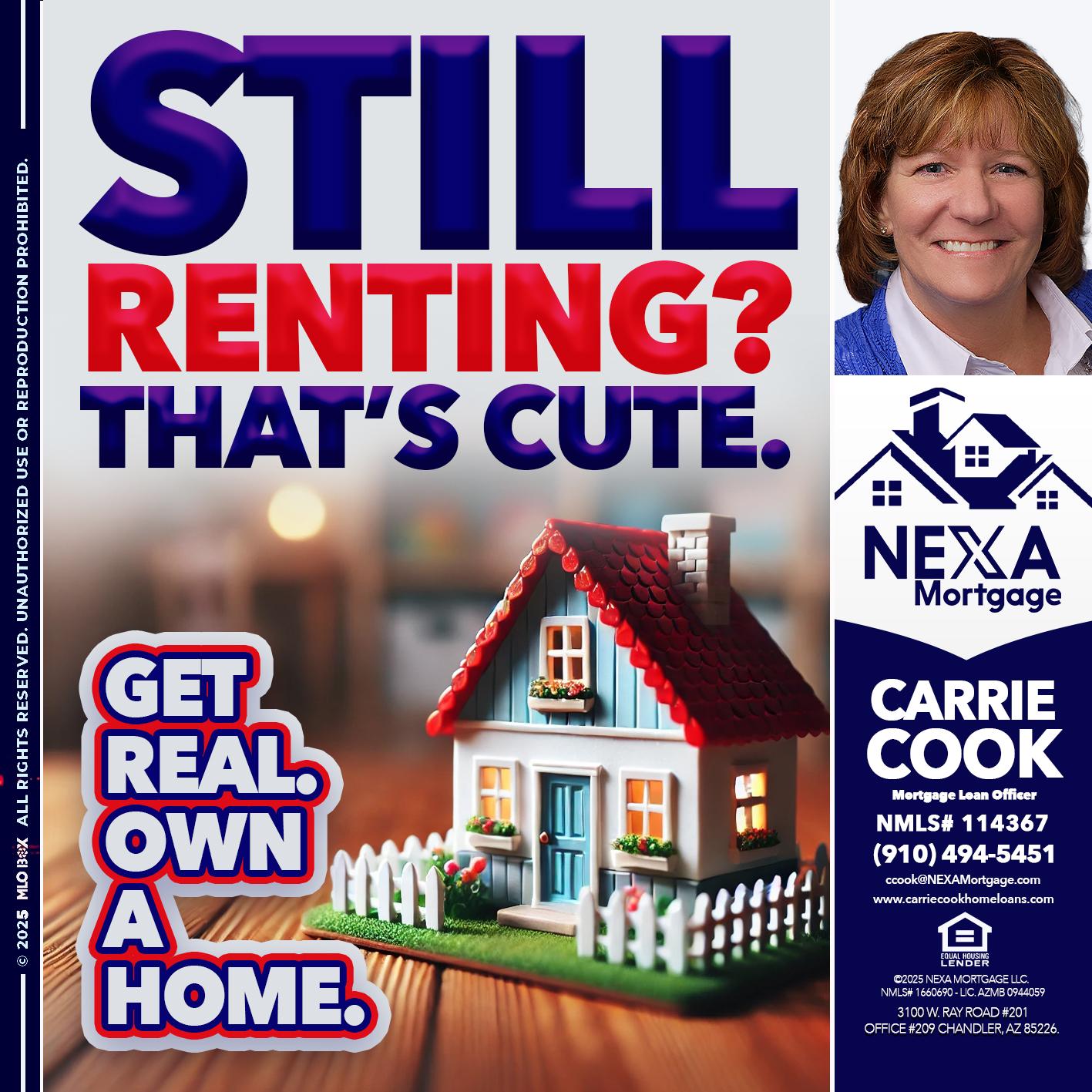 STILL RENTING? - Carrie Cook -Mortgage Loan Officer