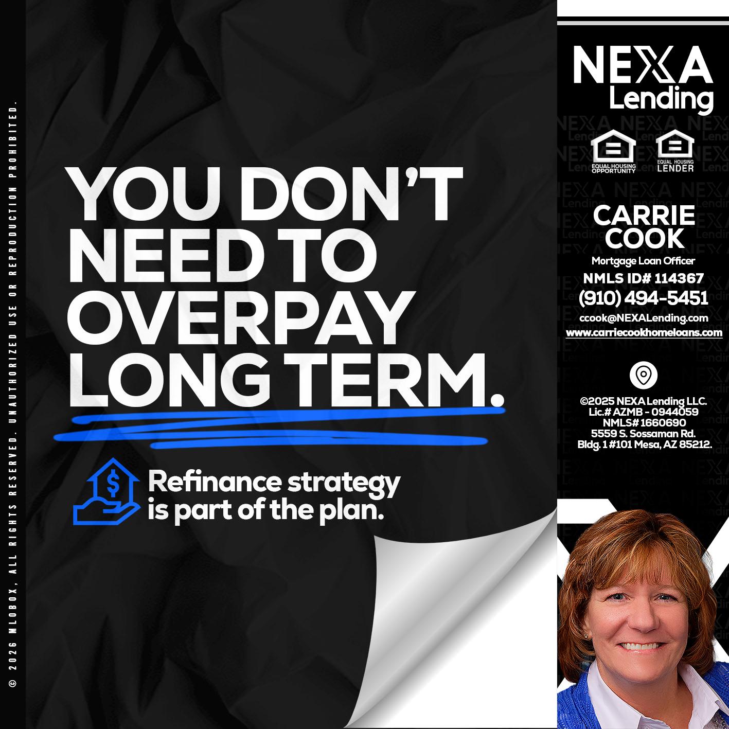 you don't need - Carrie Cook -Mortgage Loan Officer
