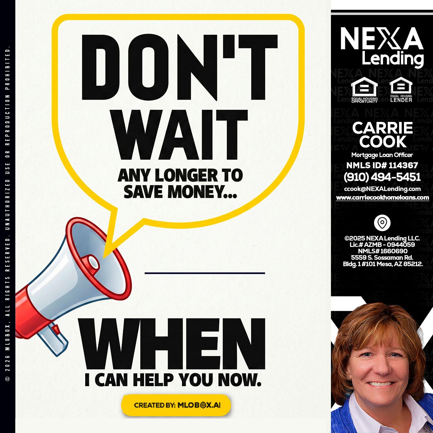 DONT WAIT - Carrie Cook -Mortgage Loan Officer
